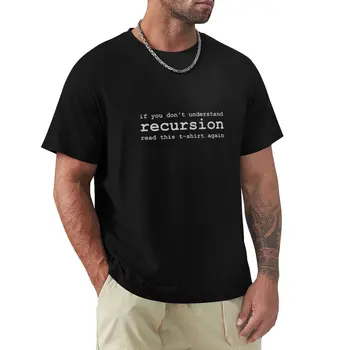 Razumevanje Rekurzivnostjo T-Shirt humor majica s kratkimi rokavi t-shirt znoj srajco po meri, t srajce oblikujete svoje obleke za moške